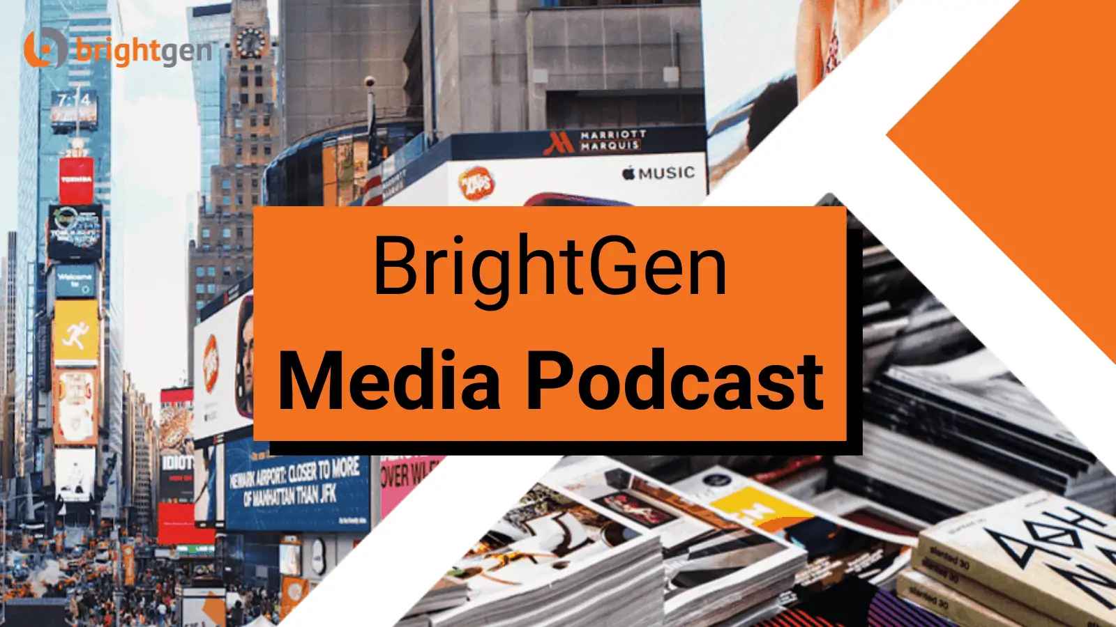 BrightGen Media Podcast