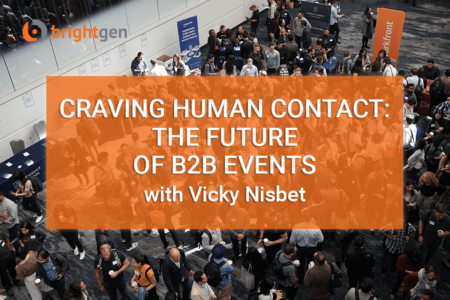 Craving Human Contact - the Future of B2B events